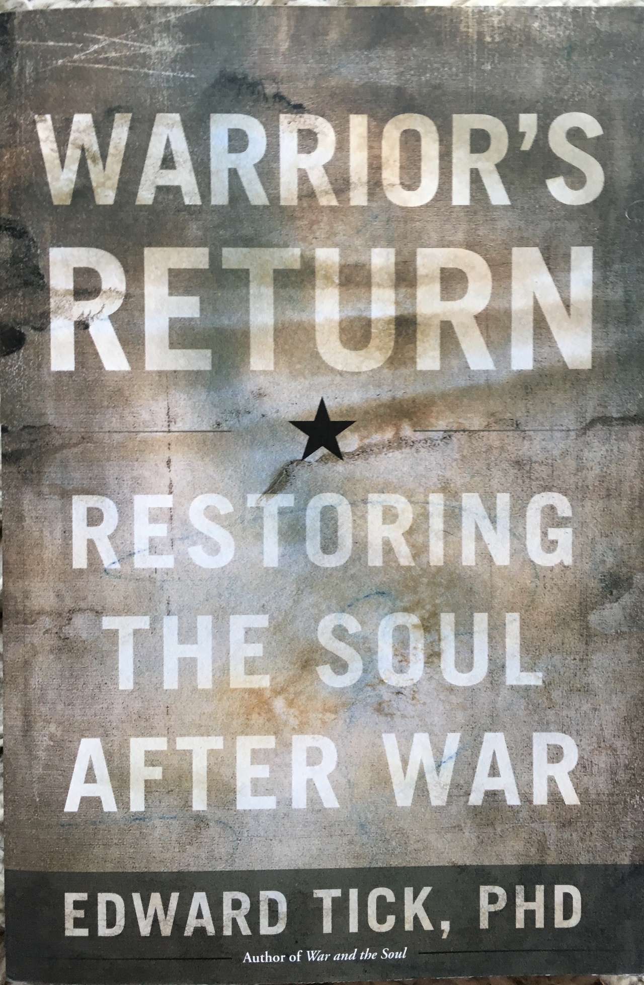 Warrior’s Return: Restoring the Soul After War (Sounds True, 2014)